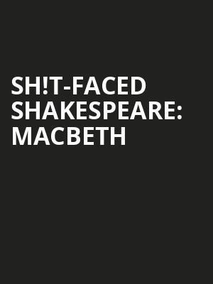 Sh!t-faced Shakespeare: Macbeth at Leicester Square Theatre